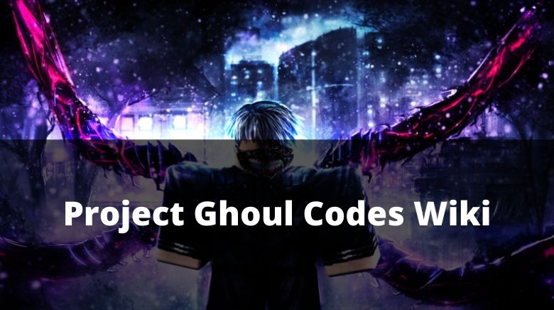 Project Ghoul Codes Wiki [December 2023] - MrGuider
