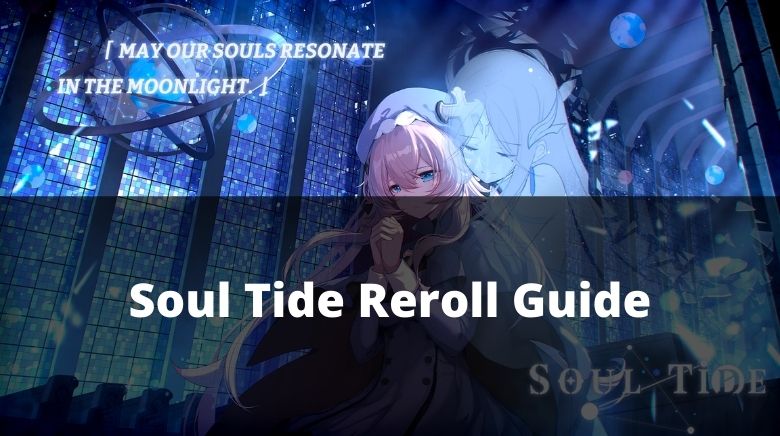 Soul Tide Reroll Guide