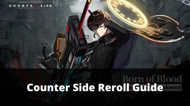 Counter Side Reroll Guide