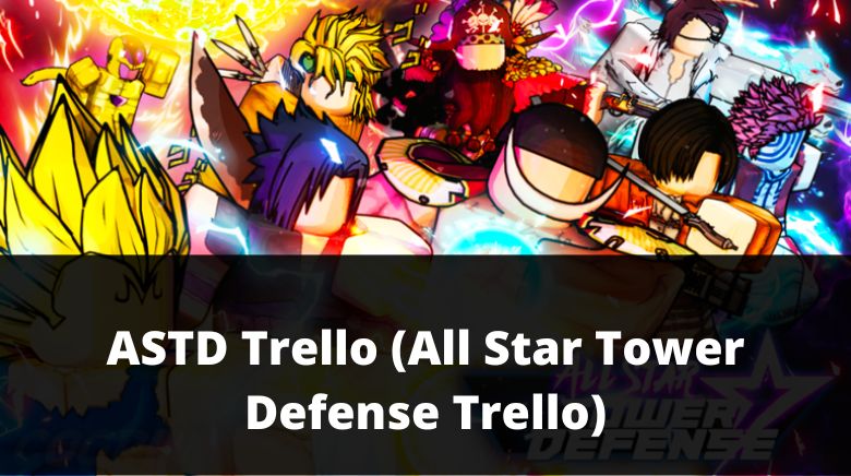 ASTD Trello & Tier List(All Star Tower Defense Trello)[December 2023] -  MrGuider