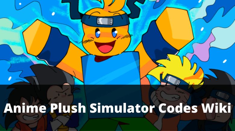 Anime Plush Simulator Codes (December 2023) - Pro Game Guides