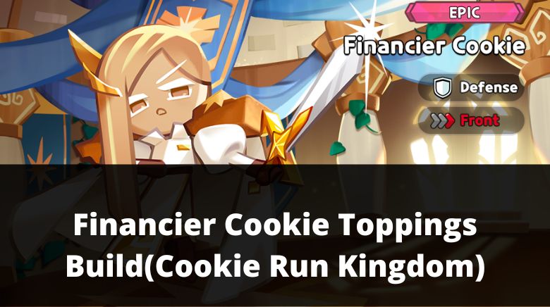 Financier Cookie Toppings Build(Cookie Run Kingdom)