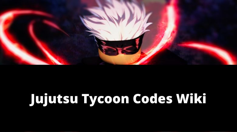 Jujutsu Tycoon Codes (March 2023) - Gamer Tweak