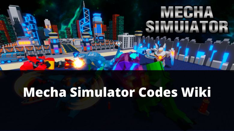 Mecha Simulator Codes - Try Hard Guides