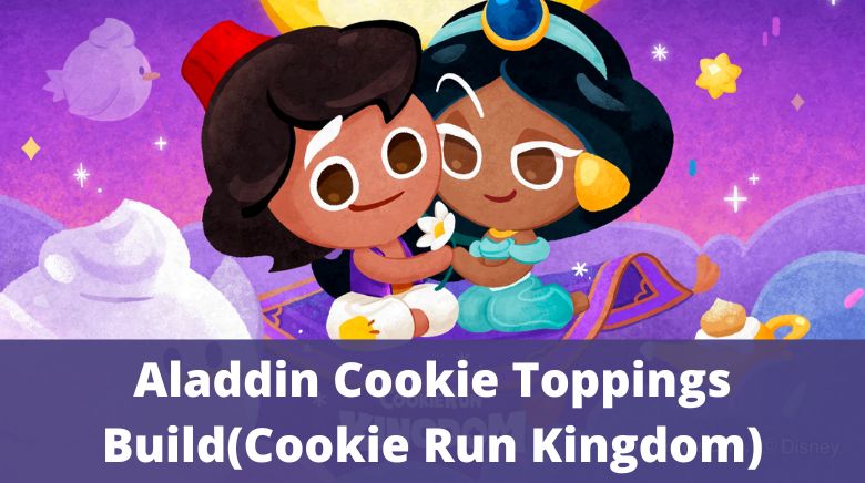 Aladdin Cookie Toppings Build(Cookie Run Kingdom)