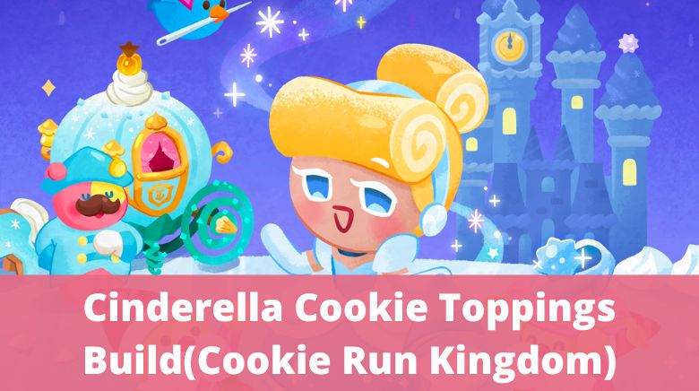 Cinderella Cookie Toppings Build(Cookie Run Kingdom)