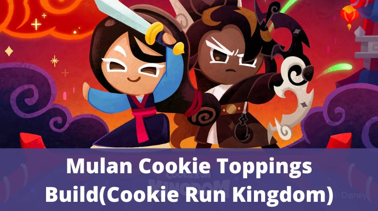 Mulan Cookie Toppings Build(Cookie Run Kingdom)