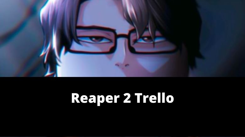 Reaper 2 Trello Link & Guide[Official][December 2023] - MrGuider