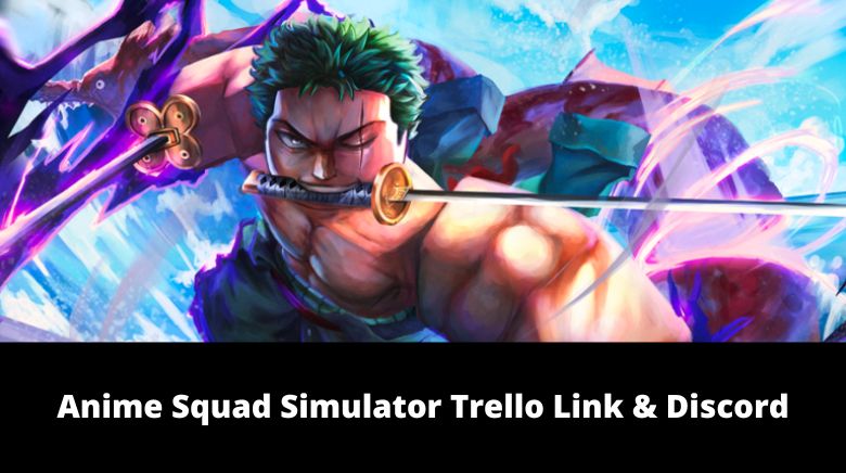 Anime Squad Simulator Trello Link & Discord Server (December 2023) - Try  Hard Guides