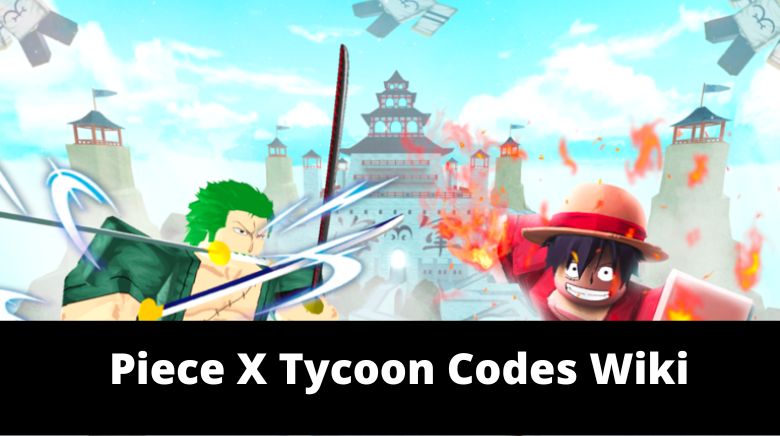 Piece X Tycoon Codes (December 2023) - Pro Game Guides