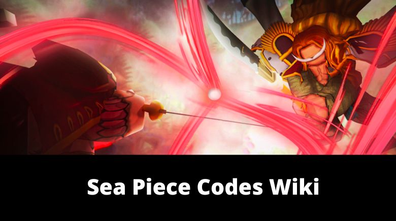 Sea Piece Codes Wiki: Freebies In Rewards [December 2023] - MrGuider