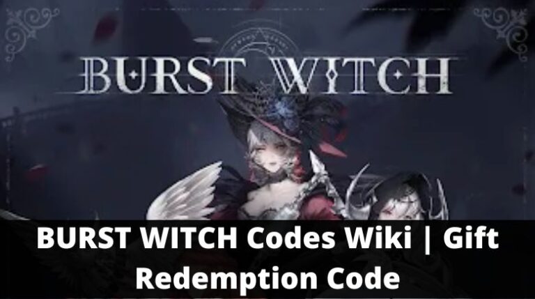 burst-witch-codes-wiki-gift-redemption-code-august-2024-mrguider