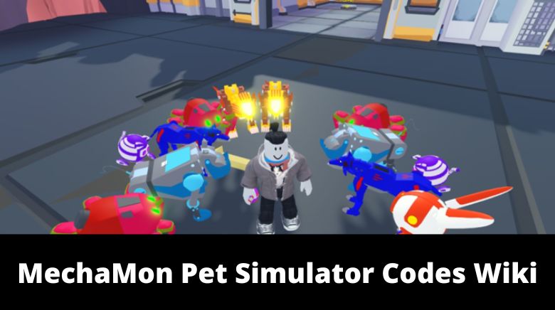 MechaMon Pet Simulator Codes Wiki[NEW] - MrGuider