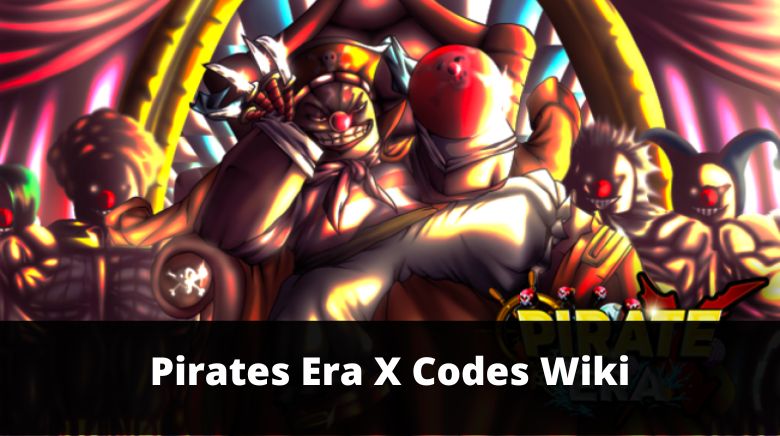 Pirates Era X Codes Wiki[NEW] [December 2023] - MrGuider