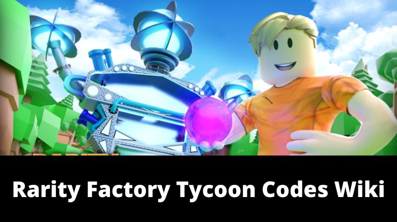 Rarity Factory Tycoon Codes Wiki for December 2023 - MrGuider