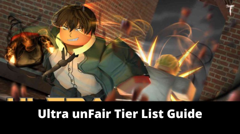 Ultra unFair Tier List Guide