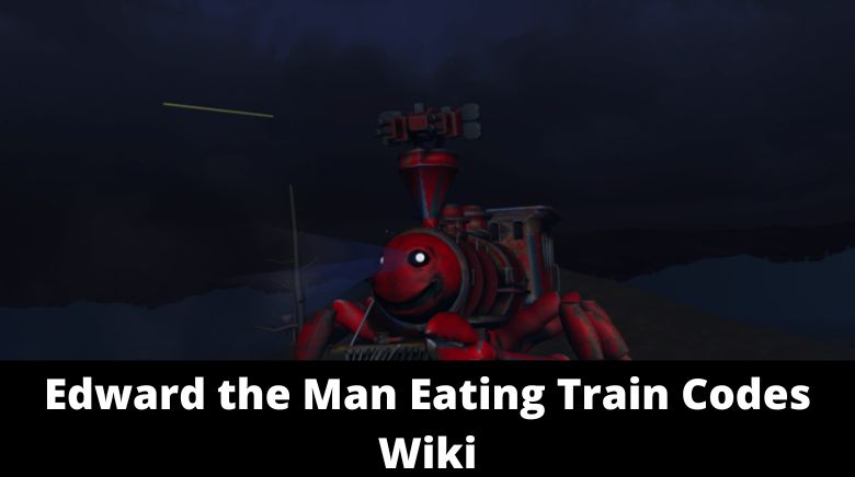 Edward the Man-Eating Train Roblox Codes (December 2023)