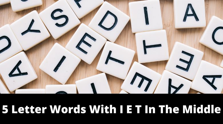 5 Letter Words With I E T In The Middle MrGuider