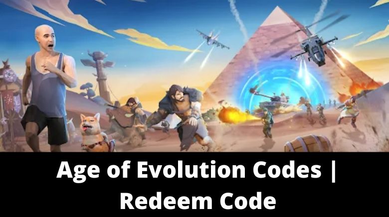 Age of Evolution Codes Redeem Code