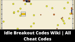 Idle Breakout Codes Wiki | All Cheat Codes [November 2024] - MrGuider