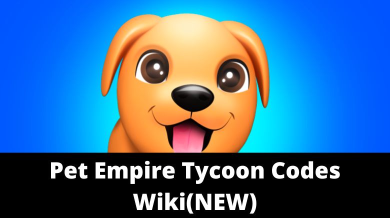 Roblox Pet Empire Tycoon Codes (December 2022)