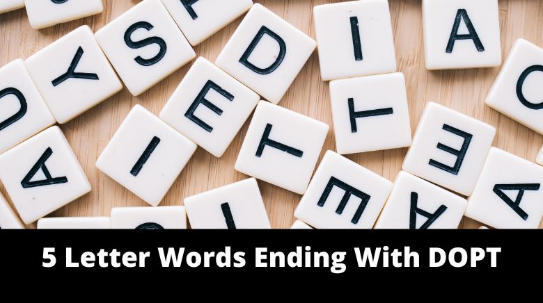 5 Letter Words Ending With DOPT MrGuider