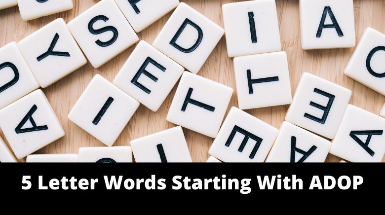 5 Letter Words Starting With ADOP