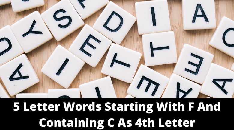 5 Letter Words Starting With F And Containing C As 4th Letter