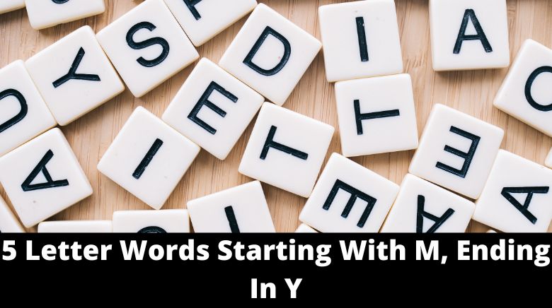 5 Letter Words Starting With M, Ending In Y