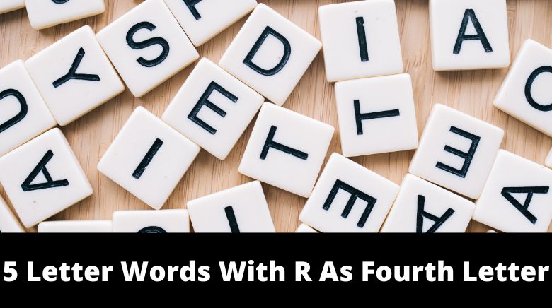 5 Letter Words With R As Fourth Letter