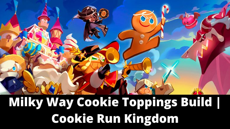 Milky Way Cookie Toppings Build | Cookie Run Kingdom - MrGuider