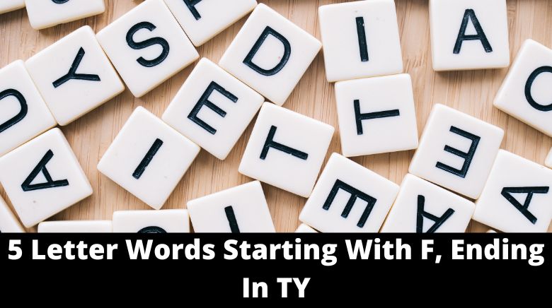 5-letter-words-starting-with-f-ending-in-ty-mrguider