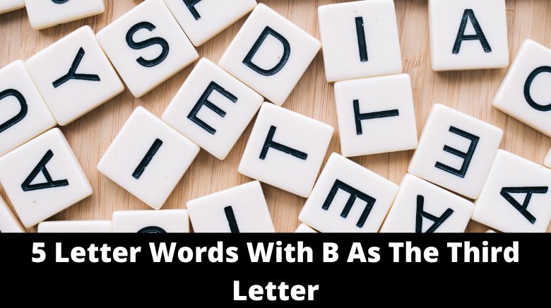 5 Letter Words With B As The Third Letter