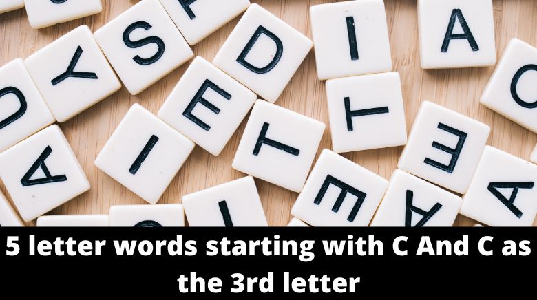 5 letter words starting with C And C as the 3rd letter