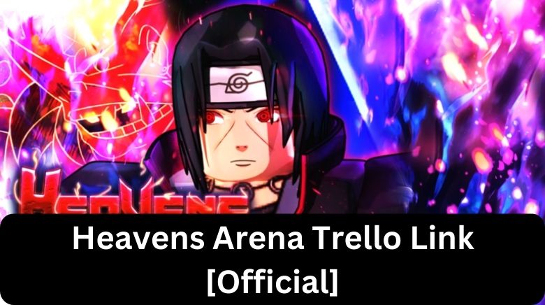 Heavens Arena Trello Link [Official]