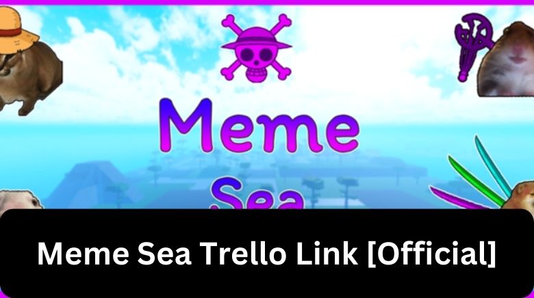 Meme Sea Trello Link [Official] [December 2023] - MrGuider