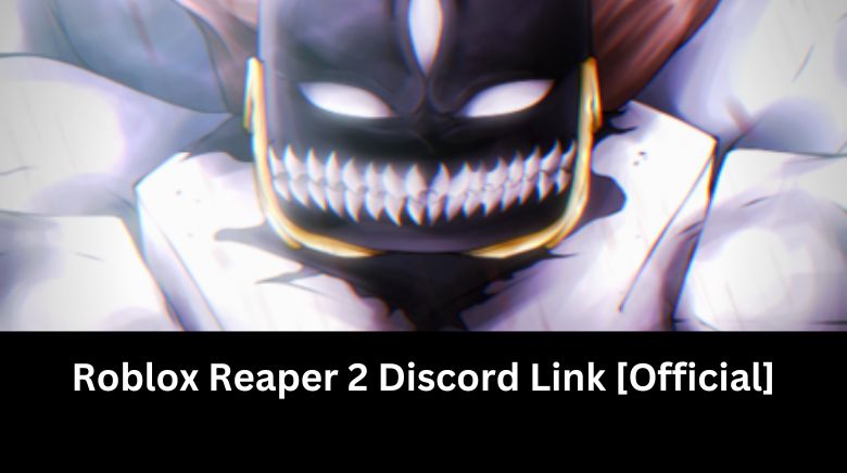 Roblox Reaper 2 Discord Link [Official] - MrGuider