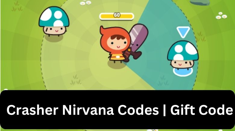 Crasher Nirvana Codes Wiki Gift Code