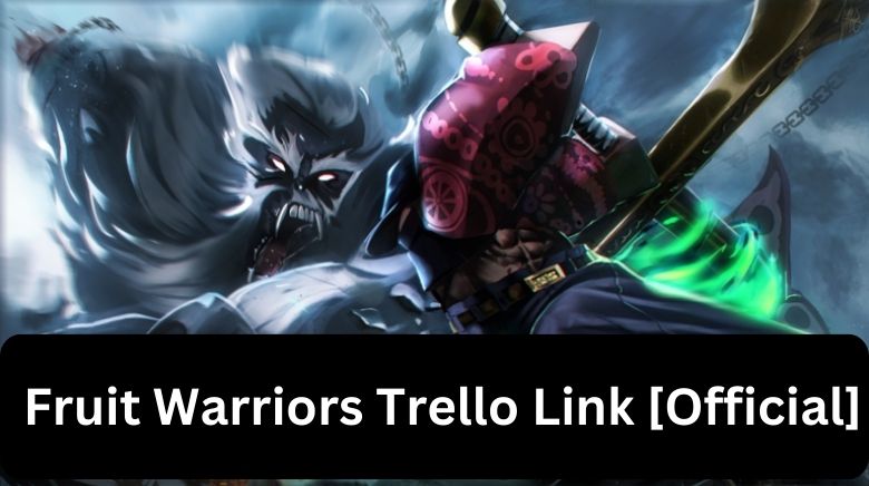 Fruit Warriors Trello Link [Official]