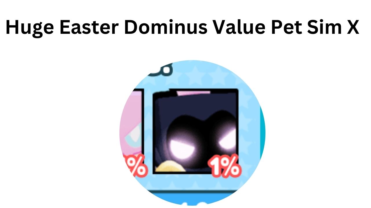 Easter Dominus Value - Pet Sim X Value List 