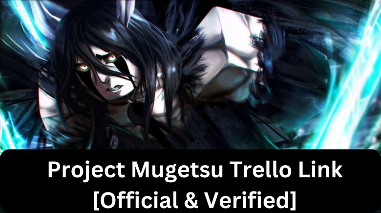 Project Mugetsu Wiki and Trello Link Beginner Guide
