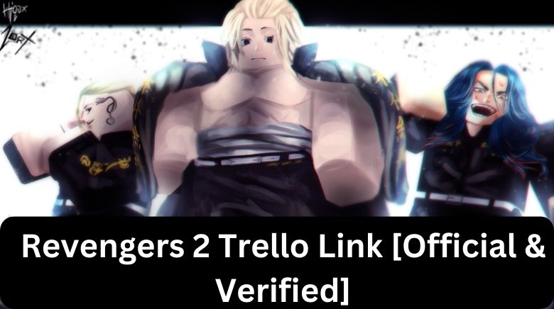 Revengers 2 Trello Link [Official & Verified]