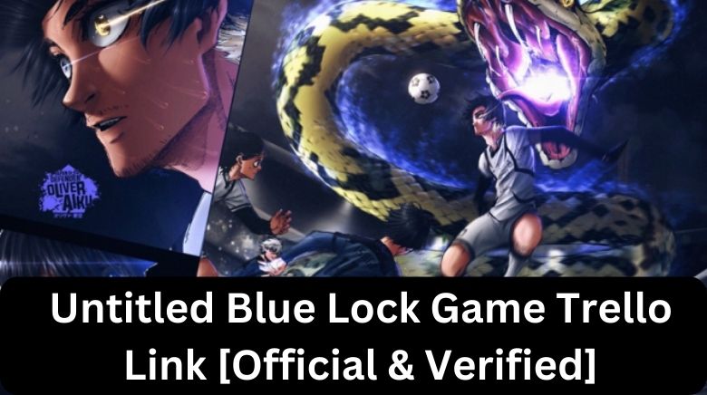 Untitled Blue Lock Game Trello Link [Official & Verified][December 2023] -  MrGuider
