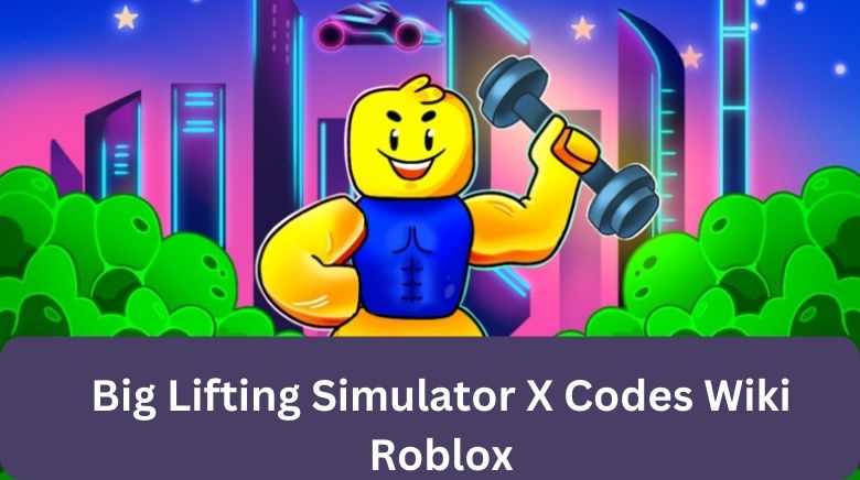 Big Lifting Simulator 2 codes August 2023