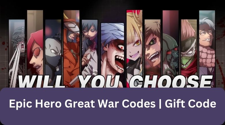 Epic Hero Great War Codes [Free Gift Rewards] (December 2023) - Try Hard  Guides
