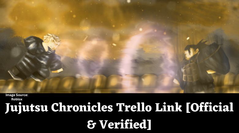 Jujutsu Chronicles Trello Link [Official & Verified]