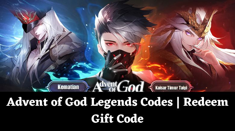 Advent of God Legends Codes Redeem Gift Code
