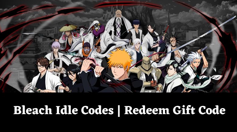Bleach Idle Codes Redeem Gift Code
