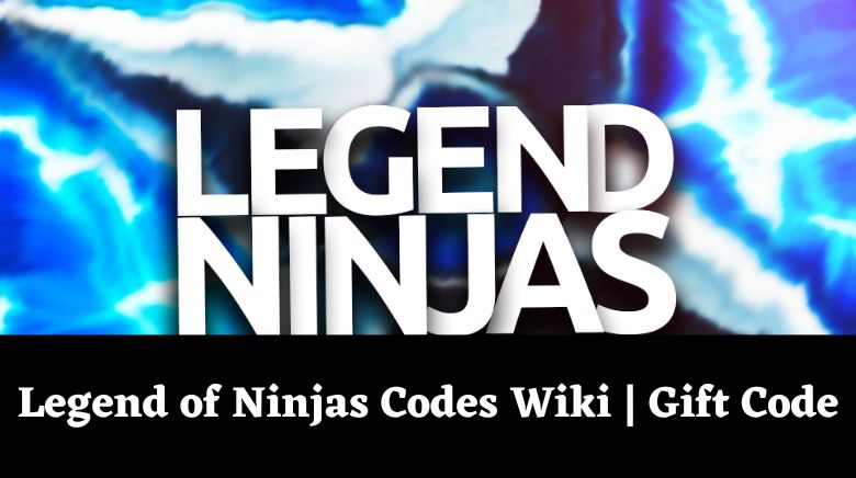 Legend of Ninjas Codes Wiki  Gift Code [December 2023] - MrGuider