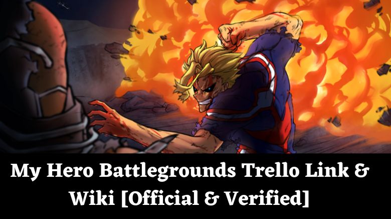 My Hero Battlegrounds Trello Link & Wiki [Official & Verified]